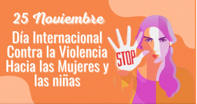 25 de noviembre Día Internacional de la Eliminación de la Violencia contra las Mujees y las niñas