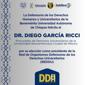 La Defensor&iacute;a de los Derechos Humanos y Universitarios de la Benem&eacute;rita Universidad Aut&oacute;noma de Chiapas felicita al Dr. Diego Garc&iacute;a Ricci,