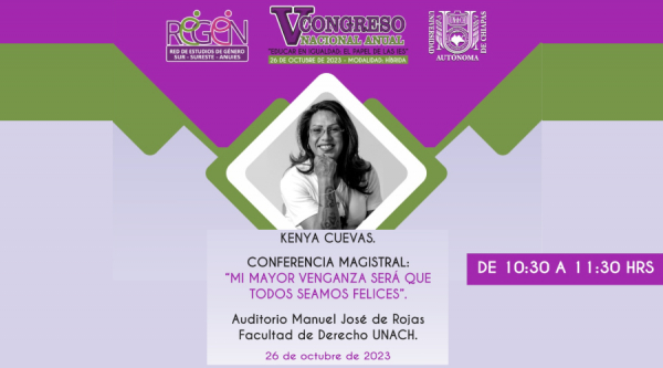 Conferencia Magistral de Kenya Cuevas &quot;Mi mayor venganza será que todos seamos felices&quot;
