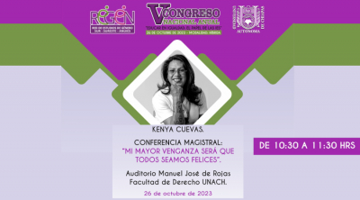 Conferencia Magistral de Kenya Cuevas &quot;Mi mayor venganza será que todos seamos felices&quot;