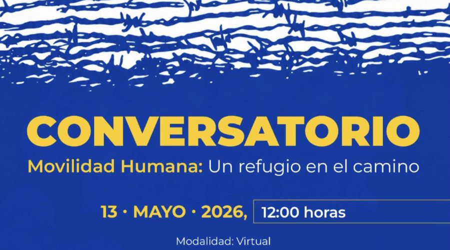 Conversatorio “Movilidad Humana: Un refugio en el camino